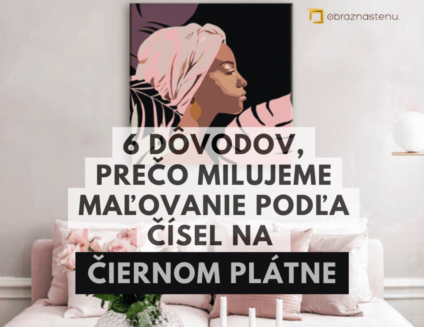 Maľovanie podľa čísel na čiernom plátne: 6 dôvodov, prečo začať