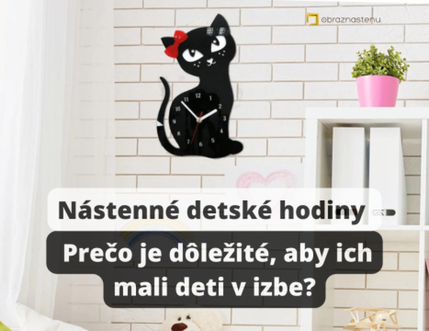 Nástenné detské hodiny: Prečo je dôležité, aby ich mali deti v izbe?