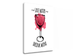 Obraz na stenu s textom Save water – Drink Wine